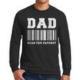 Dad Scan For Payment Barcode Father's Day Men Long Sleeve T-Shirt Dad Scan For Payment Barcode Father's Day Men Long Sleeve T-Shirt