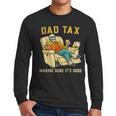 Dad Tax Graphic Tee Fathers Day Men Long Sleeve T-Shirt
