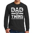 Dad Of Twins Classic Overachiever Cool Twin Dad Men Long Sleeve T-Shirt