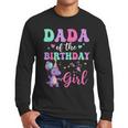 Dada Of The Birthday For Girl Dinosaur T-Rex Party Family Men Long Sleeve T-Shirt