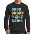 Dada Daddy Dad Bruh Fathers Day Blue Dog Men Long Sleeve T-Shirt Dada Daddy Dad Bruh Fathers Day Blue Dog Men Long Sleeve T-Shirt