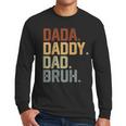 Dada Daddy Dad Bruh Retro Vintage Fathers Day Vintage Men Long Sleeve T-Shirt