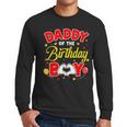 Daddy Of The Birthday Boy Matching Dad Son Family Birthday Men Long Sleeve T-Shirt Daddy Of The Birthday Boy Matching Dad Son Family Birthday Men Long Sleeve T-Shirt