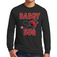 Daddy Bug Ladybug Dad Men Long Sleeve T-Shirt Daddy Bug Ladybug Dad Men Long Sleeve T-Shirt
