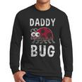 Daddy Bug Ladybug Lover Cute Dad Small Men Long Sleeve T-Shirt