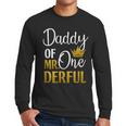 Daddy Of Mr Onederful 1st Birthday Father's Day First Daddy Men Long Sleeve T-Shirt