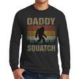 Daddy Squatch Bigfoot Dad Sasquatch Yeti Family Matching Men Long Sleeve T-Shirt
