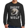 Daddy Wolf Wolves Dad Moon Fathers Day Men Long Sleeve T-Shirt