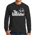 The Dancefather Dance Dad Dancer Dancing Father Men Men Long Sleeve T-Shirt