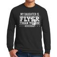 My Daughter Is Flyer Than Yours Cheer Dad Father's Day Men Long Sleeve T-Shirt