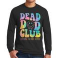 Dead Dad Club Surviving On Dark Humor Hippie Men Long Sleeve T-Shirt