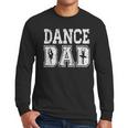 Distressed Dance Dad Ballet Great For Men T-Shirt Men Long Sleeve T-Shirt Distressed Dance Dad Ballet Great For Men T-Shirt Men Long Sleeve T-Shirt
