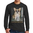 I Got That Dog In Me Corgi Dog Meme For Corgi Mom Dad Men Long Sleeve T-Shirt