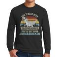 Don't Mess With DaddysaurusRex Daddy Saurus Dinosaur Men Men Long Sleeve T-Shirt