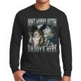 Don't Worry Kitten Daddy's Here Cool Alpha Wolf Meme Men Long Sleeve T-Shirt