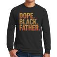 Dope Father African Pride Dad Papa Daddy Fathers Day Men Long Sleeve T-Shirt