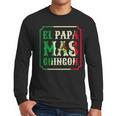 El Papa Mas Chingon Best Mexican Great Dad Men Long Sleeve T-Shirt