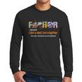 Fa-Thor Like Dad Just Way Mightier Hero Fathers Day Men Long Sleeve T-Shirt