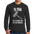 FA-Thor Like Dad Way Mightier Viking Father's Day Fathor Men Long Sleeve T-Shirt FA-Thor Like Dad Way Mightier Viking Father's Day Fathor Men Long Sleeve T-Shirt