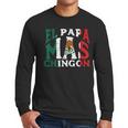 Fathers Day El Papa Mas Chingon Mexican Dad Spanish Men Long Sleeve T-Shirt