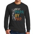 Fathers Day Golfer Dad Golfing Best Papa By Par Golf Men Long Sleeve T-Shirt