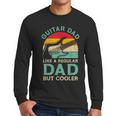 Fathers Day Guitar Dad For Guitarist Music Lover Dad Men Long Sleeve T-Shirt Fathers Day Guitar Dad For Guitarist Music Lover Dad Men Long Sleeve T-Shirt