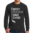 Father's Day Hockey Dad Best Puck'n Dad Ever Men Long Sleeve T-Shirt