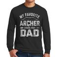 My Favorite Archer Calls Me Dad Archery Father's Day Men Long Sleeve T-Shirt My Favorite Archer Calls Me Dad Archery Father's Day Men Long Sleeve T-Shirt