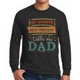 My Favorite Electrician Calls Me Dad Electrician Dad Men Long Sleeve T-Shirt