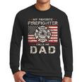 My Favorite Firefighter Calls Me Dad Fireman Father Saying Men Long Sleeve T-Shirt