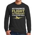 My Favorite Flight Attendant Calls Me Dad Flight Attendant Men Long Sleeve T-Shirt