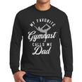 My Favorite Gymnast Calls Me Dad Mat Sports Gymnastics Men Long Sleeve T-Shirt