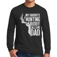 My Favorite Hunting Buddy Calls Me Dad Shirt Men Deer Hunter Men Long Sleeve T-Shirt