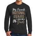 My Favorite National Guard Calls Me Dad Military Family Men Long Sleeve T-Shirt