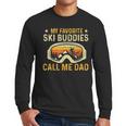My Favorite Ski Buddies Call Me Dad Skier Skiing Lover Men Long Sleeve T-Shirt