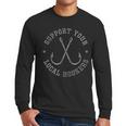 Fishing Fisherman Dad Support Your Local Hookers Small Men Long Sleeve T-Shirt