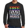 Free Dad Hugs LGBT Gay Pride Month Transgender Rainbow Flag Men Long Sleeve T-Shirt