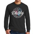 Gender Reveal Dad Daddy To Be Pink Or Blue Baby Shower Men Long Sleeve T-Shirt