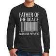 Goalie Dad Shirt Hockey Dad Shirt Hockey Goalie Men Long Sleeve T-Shirt