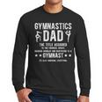 Gymnastics Dad Definition Gymnastics Father Of A Gymnast Dad Men Long Sleeve T-Shirt