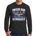 Gymnastics Watercolor Proud Dad Of A Flippin Awesome Gymnast Men Long Sleeve T-Shirt