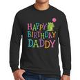 Happy Birthday Daddy Men Long Sleeve T-Shirt