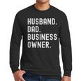 Husband Dad Business Owner CEO Entrepreneur Men Men Long Sleeve T-Shirt