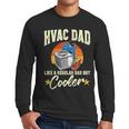 HVAC Dad But Cooler HVAC Technician Father Men Long Sleeve T-Shirt HVAC Dad But Cooler HVAC Technician Father Men Long Sleeve T-Shirt