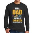 I'm A Dad And Engineer Father Day Engineering Men Long Sleeve T-Shirt I'm A Dad And Engineer Father Day Engineering Men Long Sleeve T-Shirt
