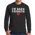 I'm Dad's Favorite Sarcastic Father's Day Men Long Sleeve T-Shirt I'm Dad's Favorite Sarcastic Father's Day Men Long Sleeve T-Shirt