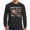 I'm Not Sleeping I'm Just Resting My Eyes Father's Day Dad Men Long Sleeve T-Shirt