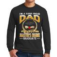 I'm A Super Proud Dad Of A 2025 Master's Degree Graduate Men Long Sleeve T-Shirt