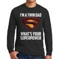 I'm A Twin DAD-What's Your Superpower Men Long Sleeve T-Shirt