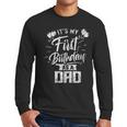 It's My First Birthday As A Dad Father Party Daddy Papa Men Long Sleeve T-Shirt